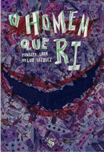 O Homem Que Ri, De Vasquez, Carlos / Pansera, Andre / Luz, Fabio / Iara, Marcelo. Editorial Skript Editora**, Tapa Mole En Português