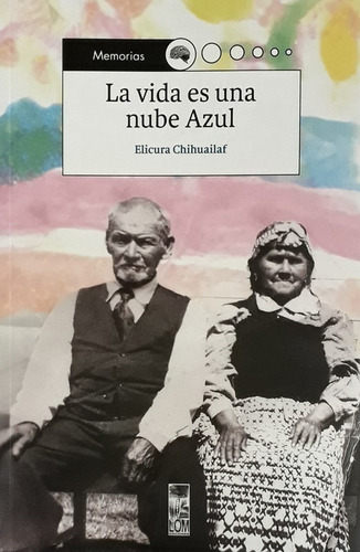 La Vida Es Una Nube Azul - Chihuailaf Elicura