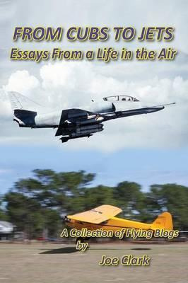 Libro From Cubs To Jets - Essays From A Life In The Air. ...