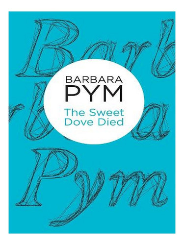 The Sweet Dove Died (paperback) - Barbara Pym. Ew03
