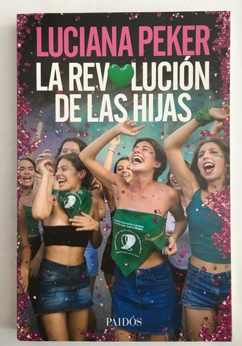 Libro La Revolución De Las Hijas Luciana Peker Ed. Paidós