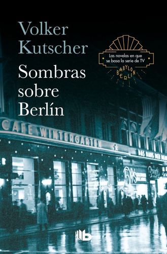 Sombras Sobre Berlín - Detective Gereon Rath 1 - V. Kutscher