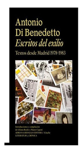 Escritos Del Exilio - Textos Desde Madrid 1978-1983 - Di Be