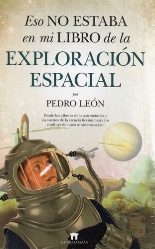 Exploración Espacial - Eso No Estaba En Mi Libro De... - 