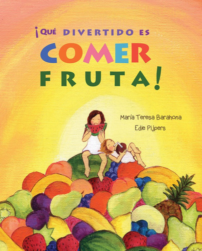 Ãâ¡que Divertido Es Comer Fruta!, De Barahona, María Teresa. Editorial Cuento De Luz Sl, Tapa Dura En Español