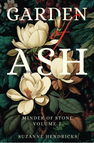 Libro:  Garden Of Ash: Minder Of Stone Volume 1