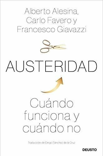 Austeridad: Cuándo Funciona Y Cuándo No (deusto)