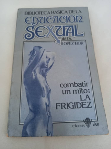 Biblioteca Basica De La Educacion Sexual - 03 - La Frigidez