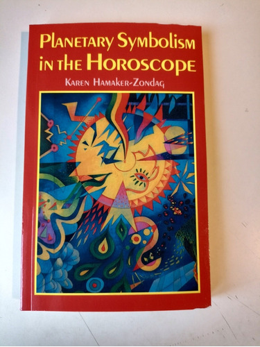 Planetary Symbolism In The Horoscope Karen Hamaker Zondag
