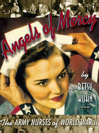 Libro Angels Of Mercy : The Army Nurses Of World War Ii -...