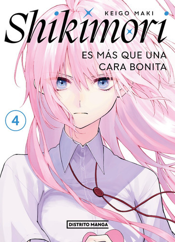 Shikimori Es Más Que Una Cara Bonita 4 - Distrito Manga, De Keigo Maki. Serie Shikimori Editorial Distrito Manga, Tapa Blanda En Español, 2023