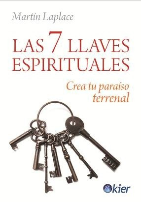 Las 7 Llaves Espirituales - Martin Laplace - Ed. Kier