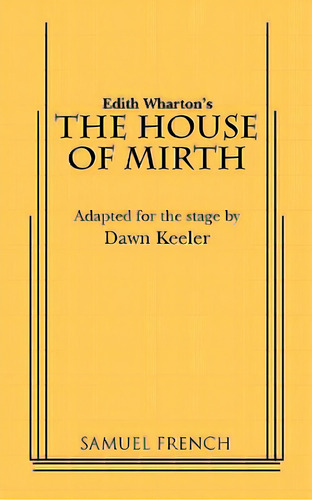 The House Of Mirth, De Keeler, Dawn. Editorial Samuel French Trade, Tapa Blanda En Inglés