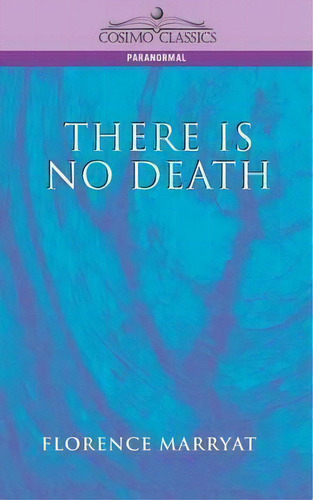 There Is No Death, De Florence Marryat. Editorial Cosimo Classics, Tapa Blanda En Inglés, 2004