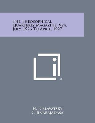 The Theosophical Quarterly Magazine, V24, July, 1926 To A...