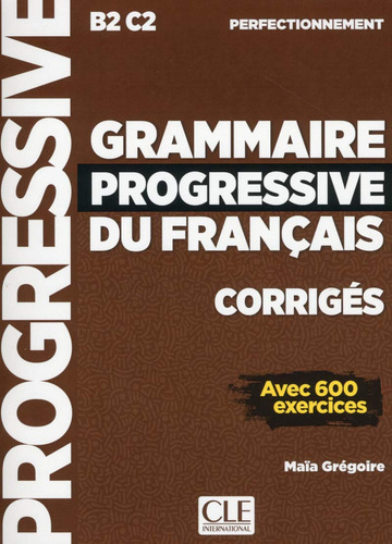 Grammaire Progressive Francais Corriges B2 C2 - Vv Aa 