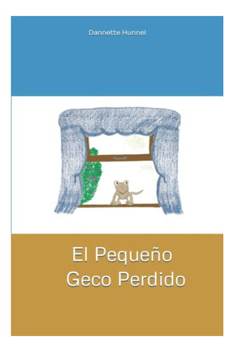 Libro : El Pequeño Gecko Perdido - Hunnel, Dannette 