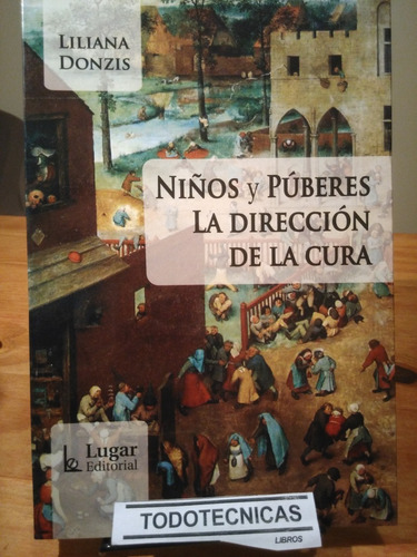 Niños Y Puberes La Direccion De La Cura - Donzis Liliana -LG