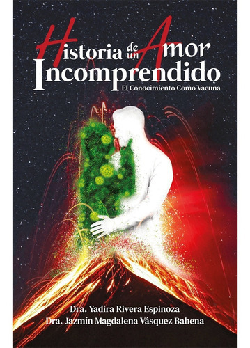 Historia De Un Amor Incomprendido, De Vásquez, Dra. Jazmín Magdalena. Editorial Hola Publishing Internacional, Tapa Blanda En Español, 2021