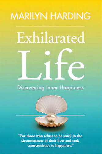 Exhilarated Life: Discovering Inner Happiness, De Sutherland, Bryony., Vol. 1. Editorial Lightning Source Inc, Tapa Blanda En Inglés