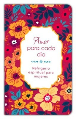 Amor Para Cada Dia/refrigerio Espiritual Para Mujeres