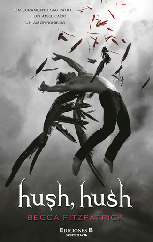 Hush Hush, de Fitzpatrick, Becca. Serie Ediciones B Editorial Ediciones B, tapa blanda en español, 2010