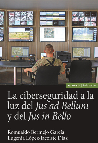 Libro La Ciberseguridad A La Luz Del Jus Ad Bellum Y Del ...