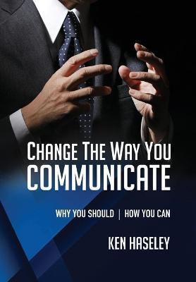 Libro Change The Way You Communicate : Why You Should. Ho...