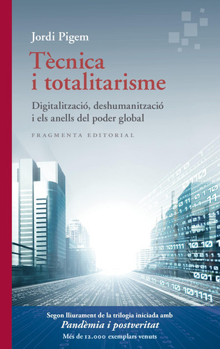 Tècnica I Totalitarisme: Digitalització, Deshumanització I E
