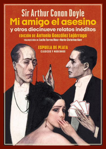 Mi Amigo El Asesino Y Otros Diecinueve Relatos Ineditos, De Doyle, Arthur An. Editorial Ediciones Espuela De Plata, Tapa Blanda En Español