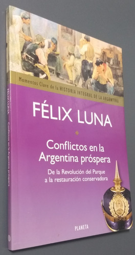 Historia Integral- Conflictos En La Argentina- Felix Luna
