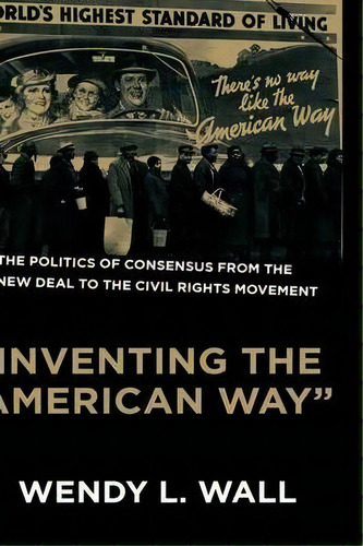 Inventing The American Way , De Wendy Wall. Editorial Oxford University Press Inc, Tapa Dura En Inglés