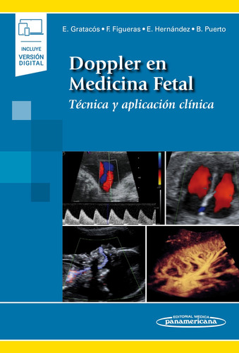 Gratacos. Doppler en medicina fetal: Técnica y aplicaciones clínicas, de gratacós gabriel, Eduardo., vol. 1.0. Editorial Médica Panamericana, tapa blanda, edición 1 en español, 2018