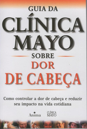 Guia Da Clínica Mayo Sobre Dor De Cabeça, De Jerry W Swanson.