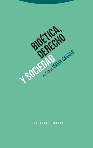 Bioetica, Derecho Y Sociedad - Maria Casado