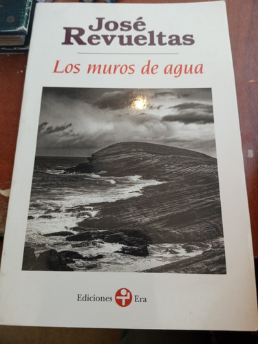 Los Muros De Agua José Revueltas Ediciones Era Lit Mex