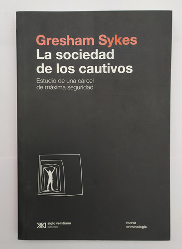 La Sociedad De Los Cautivos Sykes Gresham Criminología