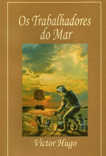 Os Trabalhadores do Mar: + marcador de páginas, de Hugo, Victor. Editora IBC - Instituto Brasileiro de Cultura Ltda, capa mole em português, 2009