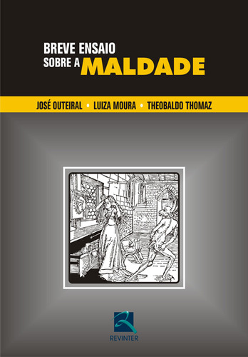 Breve Ensaio Sobre a Maldade, de Outeiral, José. Editorial Thieme Revinter Publicações Ltda, capa mole em português, 2008