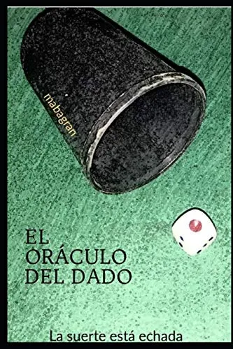 El Oraculo Del Dado: La Suerte Esta Echada
