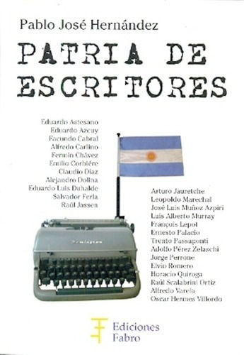 Patria De Escritores - Hernandez Pablo Jose, De Hernandez Pablo Jose. Editorial Fabro En Español