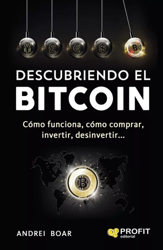 Descubriendo El Bitcoin - Andrei Boar - Profit