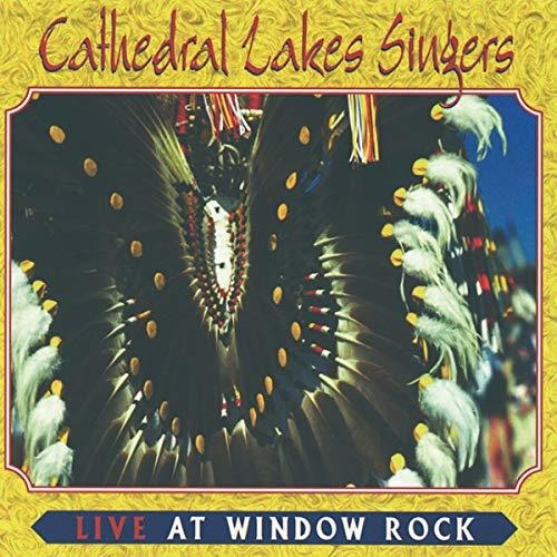 Cd Live At Window Rock - The Cathedral Lakes Singers