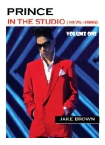 Prince In The Studio (1975-1995): V. 1, De Jake Brown. Editorial Amber Communications Group, Tapa Blanda En Inglés