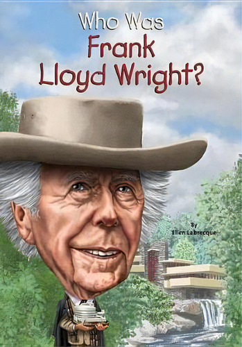 Who Was Frank Lloyd Wright?, De Ellen Labrecque. Editorial Penguin Putnam Inc En Inglés