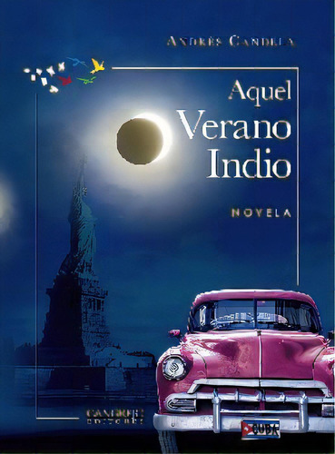 Aquel Verano Indio, De Candela, Andrés. Editorial Cangrejo Editores