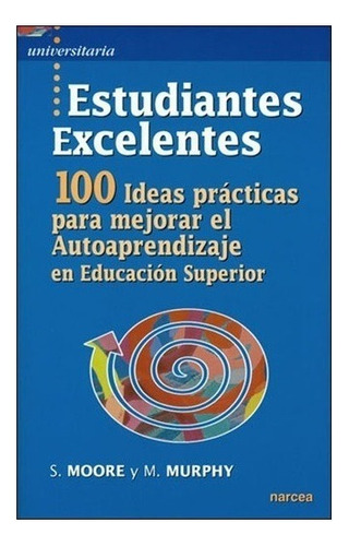 Estudiantes Excelentes.100 Ideas Practicas De Moore,sarah