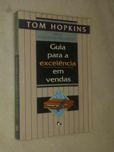 Guia Para A Excelência Em Vendas - Tom Hopkins