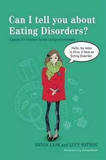 Can I Tell You About Eating Disorders? - Bryan Lask (pape...