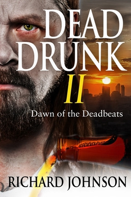 Libro Dead Drunk Ii: Dawn Of The Deadbeats - Johnson, Ric...